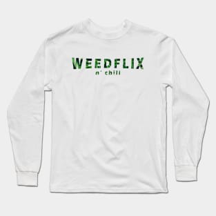 Weedflix n chill Long Sleeve T-Shirt